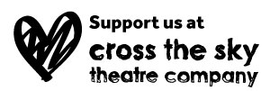 Support Cross the sky theatre company logo